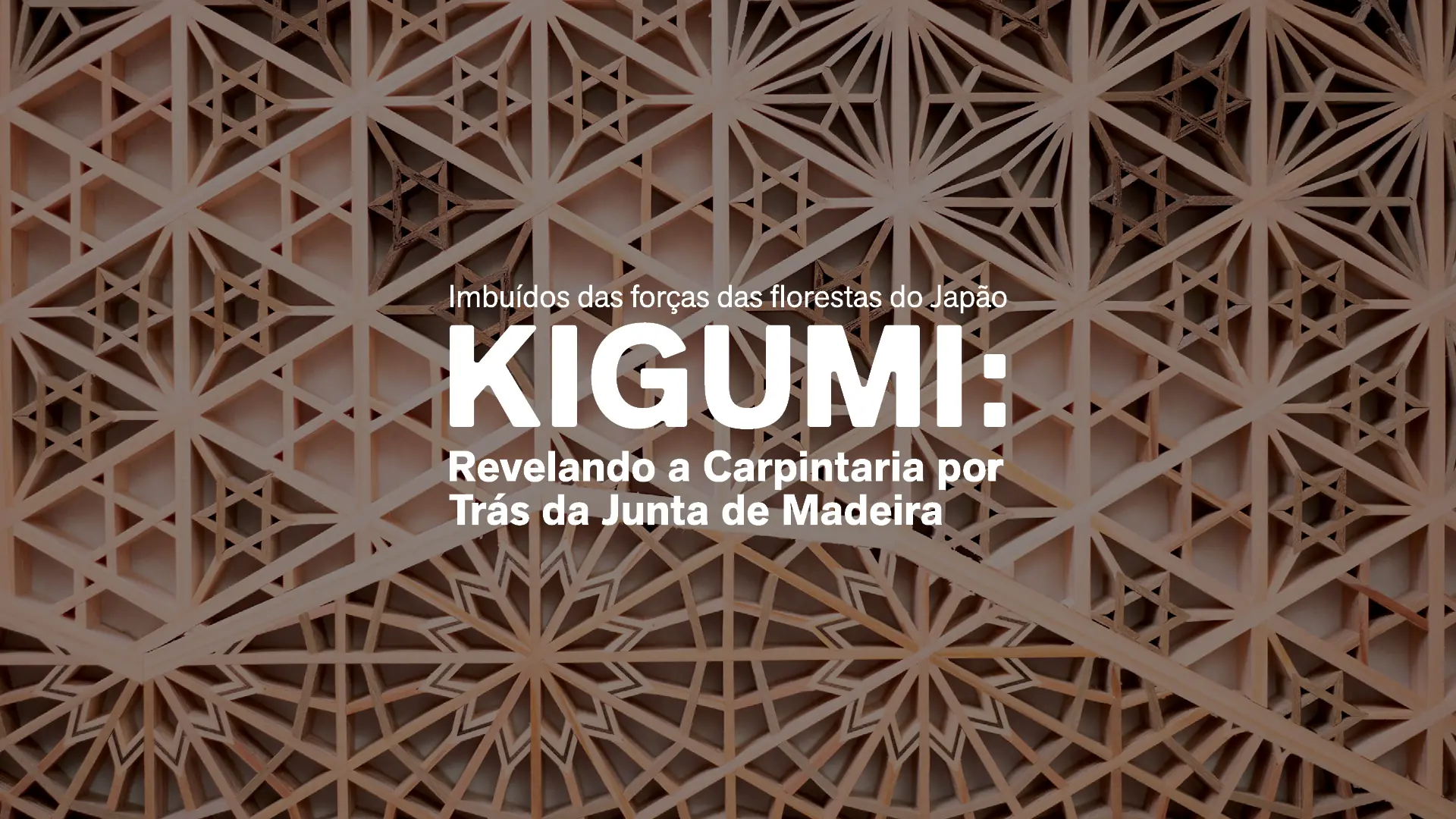  Imbuidos de las fuerzas de los bosques de Japón – KIGUMI: revelando la carpintería detrás de la unión de la madera
