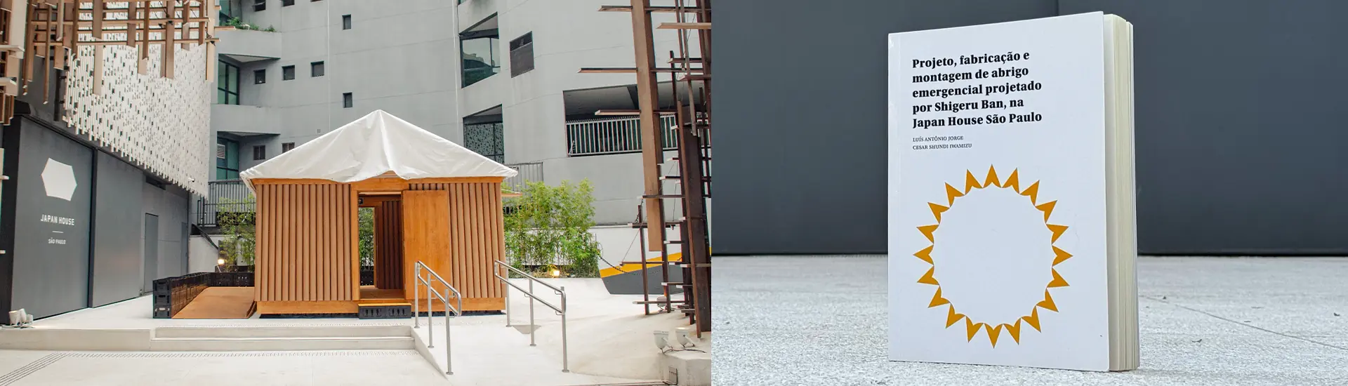 Livro ‘Projeto, fabricação e montagem de abrigo emergencial projetado por Shigeru Ban, na Japan House São Paulo’