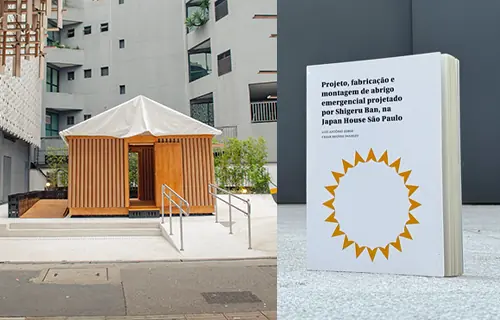 Livro ‘Projeto, fabricação e montagem de abrigo emergencial projetado por Shigeru Ban, na Japan House São Paulo’